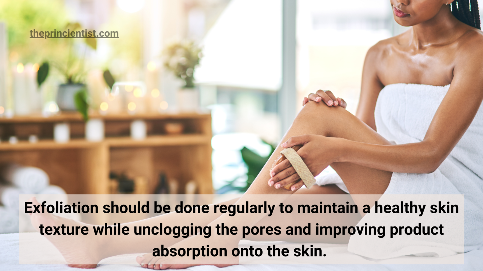 how to care for skin - exfoliation benefits quote - black woman is exfoliating her legs