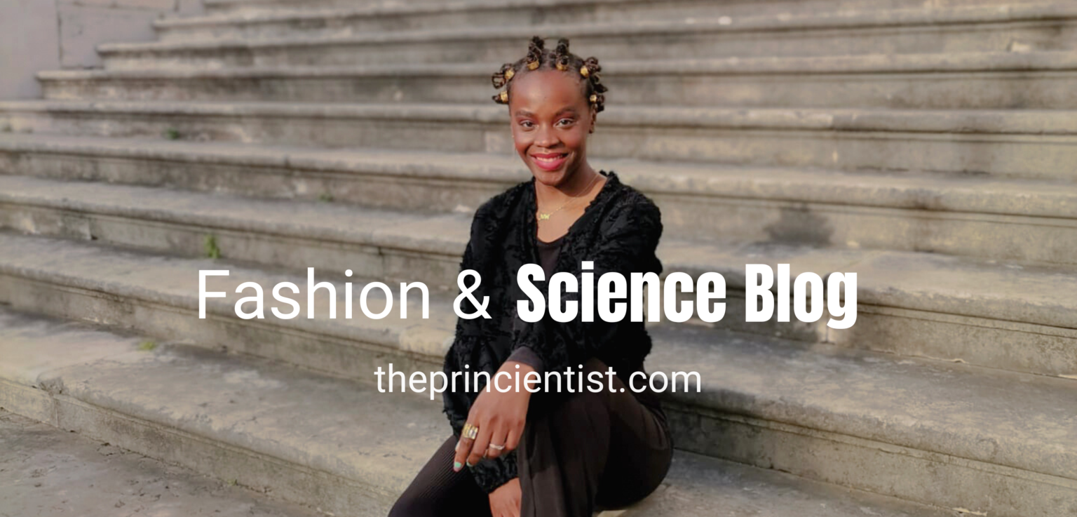 To introduce the blog it is written: Fashion and Science Blog - Advice for Balck Women - The Princientist.com