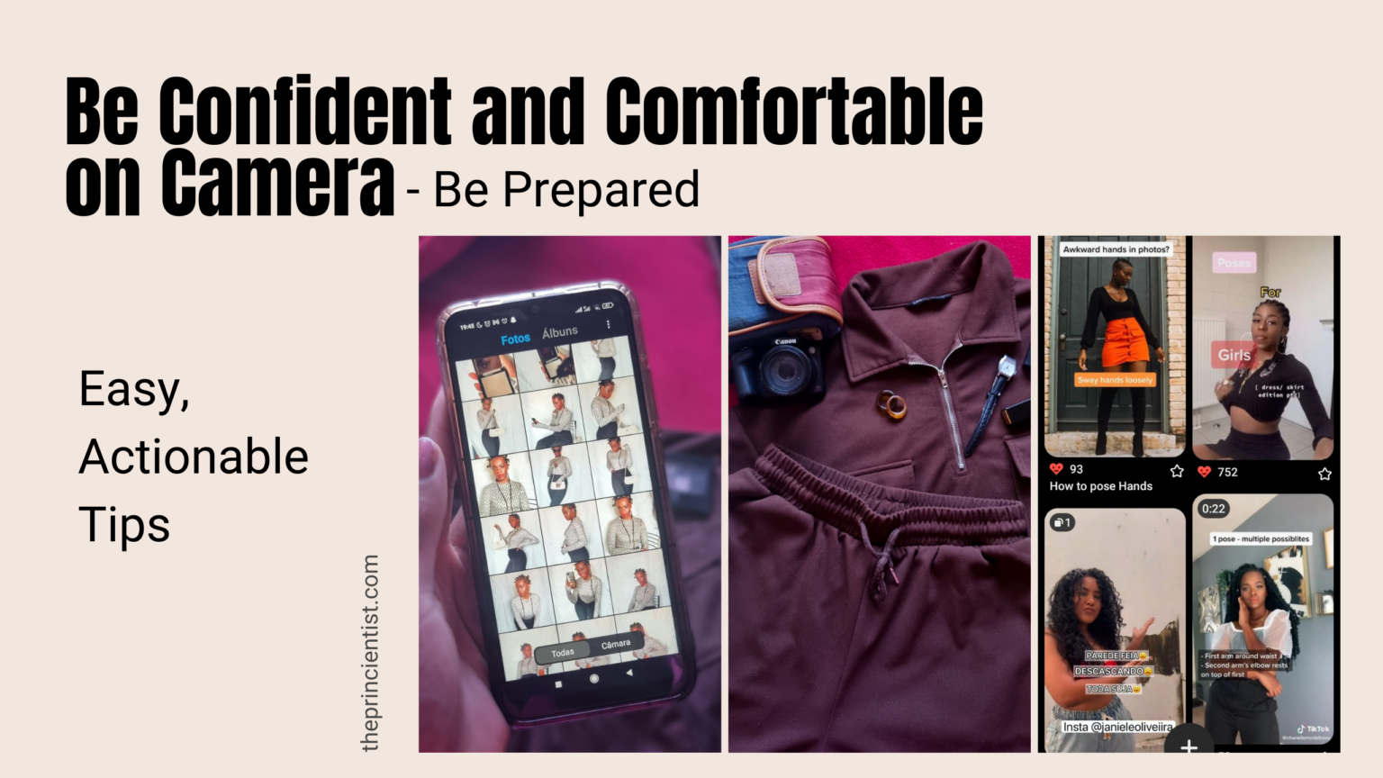 be confident on camera be prepared - you need to prepare beforehand the clothes, inspo, poses