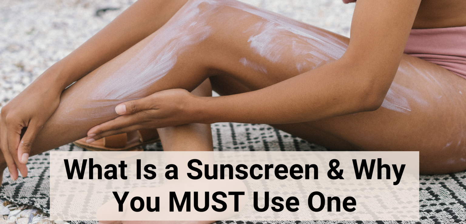 what is sunscreen blog post - women applies susncreen to her legs while sitting on a beach