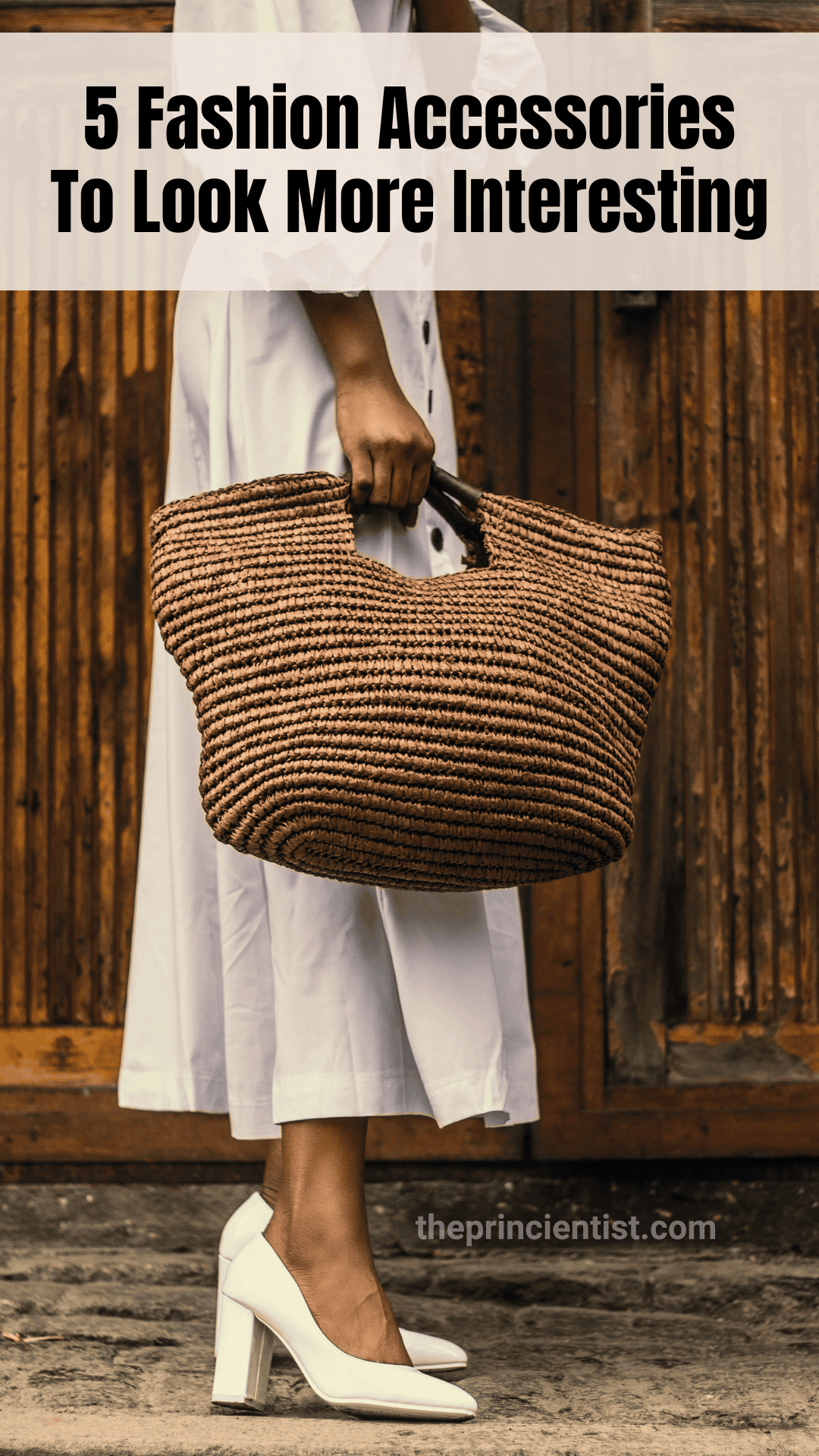 Interedting Look 5 Fashion Accessories To Look More Interesting – Part 1 - The Princientist