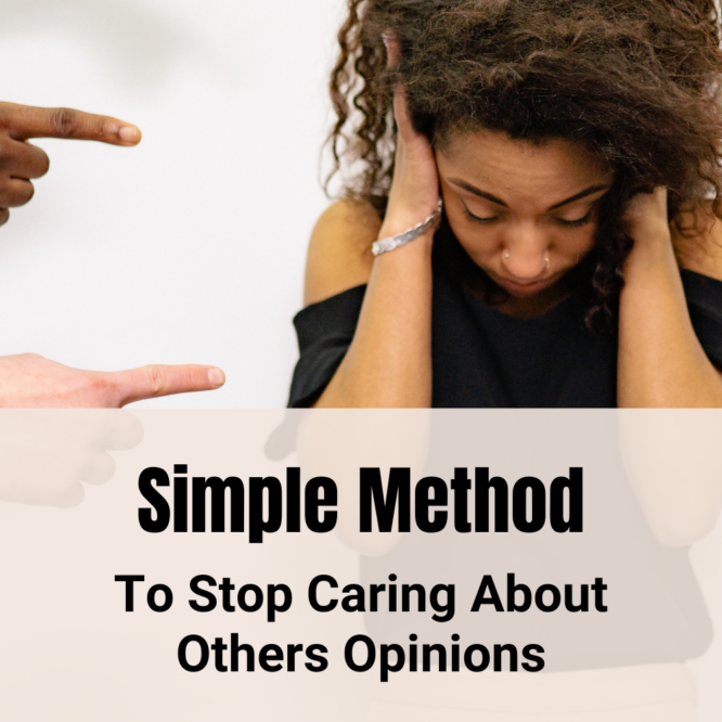 How to stop caring about what others think